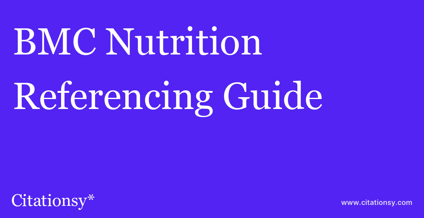 cite BMC Nutrition  — Referencing Guide